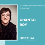 Un mot de Chantal Roy, nouvelle travailleuse sociale à Meetual