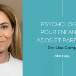 Conversation avec Dre Lisa Campisi, psychologue pour enfants, ados et parents